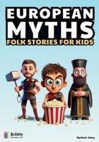 European Myths: Folk Stories for Kids B0DR7TT4JR Book Cover