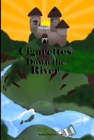 Cigarettes Down the River B0C5YW2VXF Book Cover