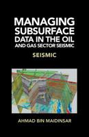 Managing Subsurface Data in the Oil and Gas Sector Seismic: Seismic 1543751369 Book Cover