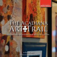 The Acadiana Art Trail 0982923953 Book Cover