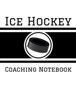 Ice Hockey Coaching Notebook: 100 Full Page Ice Hockey Diagrams for Coaches and Players 1688249370 Book Cover