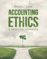 Accounting Ethics: A Practical Approach 0692112898 Book Cover