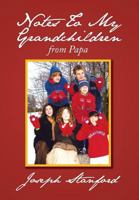 Notes To My Grandchildren: from PAPA 1479790052 Book Cover