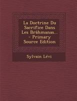 La Doctrine Du Sacrifice Dans Les Br�hmanas... 1015690386 Book Cover