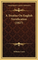 A Treatise On English Versification 1286240379 Book Cover