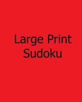 Large Print Sudoku: Fun, Large Grid Sudoku Puzzles 1481141864 Book Cover