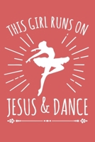 This Girl Runs On Jesus And Dance: 6x9 Lined Notebook/Journal Gift For Girls And Dancers 1696000653 Book Cover