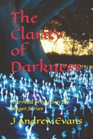 The Clarity of Darkness: A Crystal prequel in the Singer Series B0B4QLHLZH Book Cover