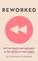 Reworked: The Science of Working Well 1399806696 Book Cover
