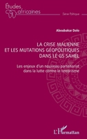 La crise malienne et les mutations géopolitiques dans le G5 Sahel: Les enjeux d'un nouveau partenariat dans la lutte contre le terrorisme (French Edition) 2140483936 Book Cover