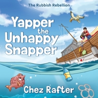 Yapper the Unhappy Snapper (Rubbish Rebellion) 1764574907 Book Cover
