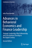 Advances in Behavioral Economics and Finance Leadership: Strategic Leadership, Wise Followership and Conscientious Usership in the Digital Century 3031157095 Book Cover