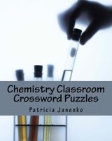 Chemistry Classroom Crossword Puzzles 149223317X Book Cover