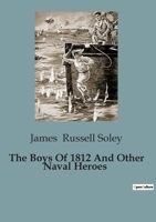 The Boys Of 1812 And Other Naval Heroes B0CJ4KK7LF Book Cover
