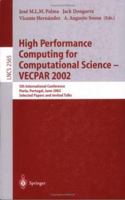 High Performance Computing for Computational Science - Vecpar 2002: 5th International Conference, Porto, Portugal, June 26-28, 2002. Selected Papers and Invited Talks 3540008527 Book Cover