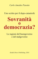 Sovranità o Democrazia ?: Le ragioni del buongoverno e del malgoverno (Italian Edition) B0DTT9WTWX Book Cover