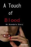 A Touch of Blood (An Avondale Story) 1095823760 Book Cover