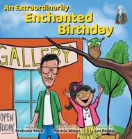 An Extraordinarily Enchanted Birthday (Meet the Artists) 1954331045 Book Cover