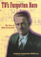 Tv's Forgotten Hero: The Story of Philo Farnsworth (Trailblazer Biographies) 157505017X Book Cover