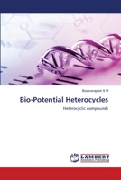 Bio-Potential Heterocycles 6204717219 Book Cover