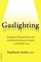 Gaslighting: Recognize Manipulative and Emotionally Abusive People-And Break Free 0738284661 Book Cover