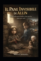 IlPane Invisibile di Allin: In un'Italia post-bellica che non ha pane per tutti (Italian Edition) B0GNML9T7W Book Cover