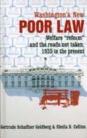 Washington's New Poor Law: Welfare "Reform" and the Roads Not Taken, 1935 to the Present 0945257848 Book Cover