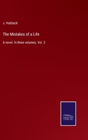 The Mistakes of a Life: A novel. In three volumes. Vol. 3 3375004087 Book Cover