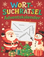 Wortsuchrätsel Adventskalender: Ein Adventskalender voller Wörter und Wärme (German Edition) B0FGN26GSX Book Cover
