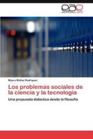 Los Problemas Sociales de La Ciencia y La Tecnologia 3848464640 Book Cover