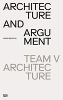 Team V Architecture: Architecture and Argument 3775745912 Book Cover