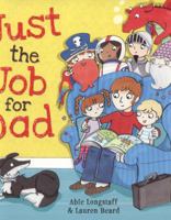 Just the Job for Dad 1407115642 Book Cover
