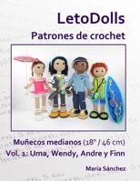 LetoDolls Patrones de crochet Muñecos medianos (18" / 46 cm) Vol. 1: Uma, Wendy, Andre y Finn B0CNTN7YNN Book Cover