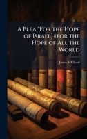 A Plea "For the Hope of Israel, #for the Hope of All the World 1023745593 Book Cover