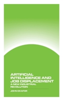 Artificial Intelligence and Job Displacement: A New Industrial Revolution 1778903363 Book Cover