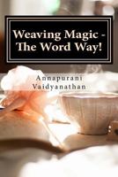 Weaving Magic - The Word Way! 1540605647 Book Cover