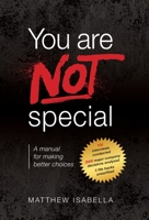 You are NOT special: A manual for making better choices 0645392510 Book Cover