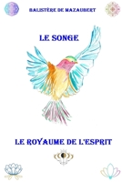 le songe le royaume de l'esprit B0B14CRDG6 Book Cover