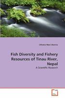 Fish Diversity and Fishery Resources of Tinau River, Nepal: A Scientific Research 3639276426 Book Cover