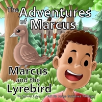 The Adventures of Marcus: Marcus and the Lyrebird B08L4717ML Book Cover