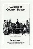 Families of Co. Dublin, Ireland (O'laughlin, Michael C. Book of Irish Families, Great & Small, V. 7.) 0940134306 Book Cover