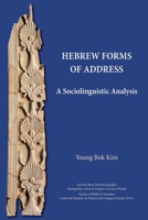 Hebrew Forms of Address: A Sociolinguistic Analysis )Ancient Near East Monographs 31) 1628373636 Book Cover
