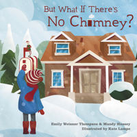 But What If There's No Chimney? 0253023920 Book Cover