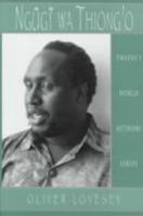 World Authors Series - Ngũgĩ wa Thiong'o (World Authors Series) 0805716955 Book Cover