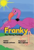 Franky the Thirsty Flamingo 0998195847 Book Cover