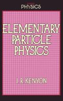 Elementary Particle Physics (Student Physics Series) 9401092915 Book Cover