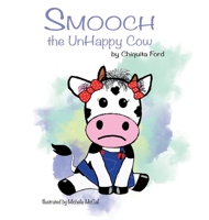 Smooch The Unhappy Cow 1638377987 Book Cover