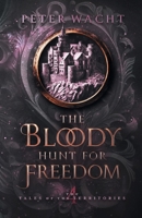 The Bloody Hunt for Freedom: The Tales of the Territories, Book 4 1950236382 Book Cover