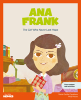 Anne Frank: The Girl Who Never Lost Hope | Children's book with games and extra activities | Children's stories to learn about the great figures of ... them (My Little Heroes) (Spanish Edition) 8413619602 Book Cover
