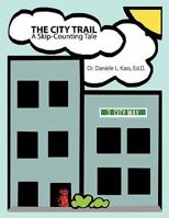 The City Trail: A Skip-Counting Tale 1452012199 Book Cover